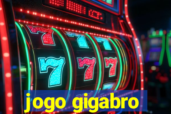 jogo gigabro